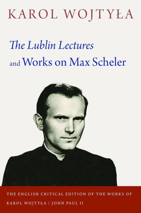 The Lublin Lectures and Works on Max Scheler