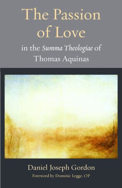 The Passion of Love in Thomas Aquinass Summa