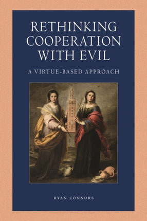 Rethinking Cooperation with Evil: A Virtue-Based Approach