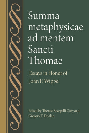 Summa metaphysicae ad mentem Sancti Thomae: Essays in Honor of John F. Wippel