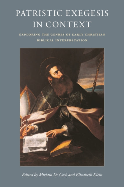 Patristic Exegesis in Context  Exploring the Genres of Early Christian Biblical Interpretation