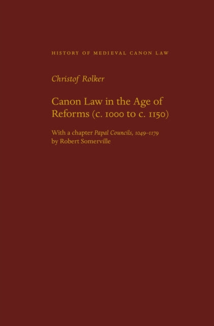 Canon Law in the Age of Reforms C. 1000 to C.