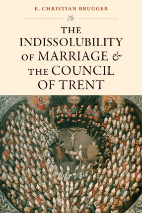 The Indissolubility of Marriage and the Council of Trent