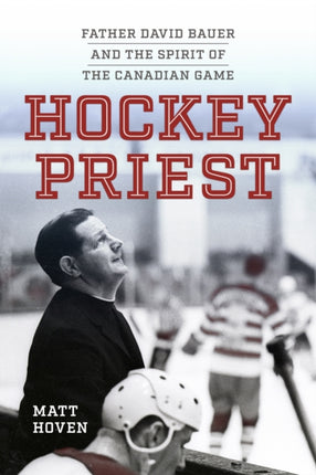 Hockey Priest  Father David Bauer and the Spirit