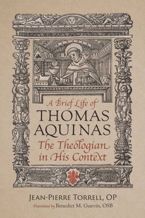 A Brief Life of Aquinas  The Theologian in His