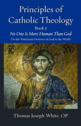 Principles of Catholic Theology Book 5