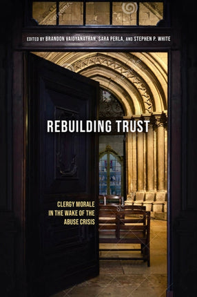 Rebuilding Trust  Clergy Morale in the Wake of the Abuse Crisis
