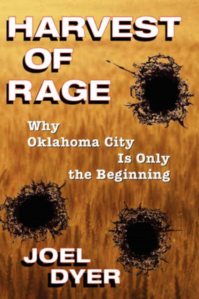 Harvest Of Rage: Why Oklahoma City Is Only The Beginning