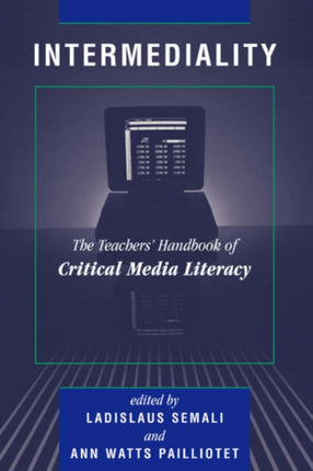 Intermediality Teachers Handbook Of Critical Media Literacy Edge Critical Studies in Educational Theory