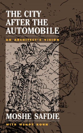The City After The Automobile An Architects