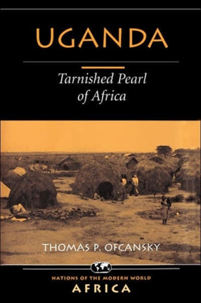 Uganda Tarnished Pearl Of Africa Nations of the