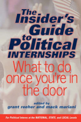 The Insider's Guide To Political Internships: What To Do Once You're In The Door