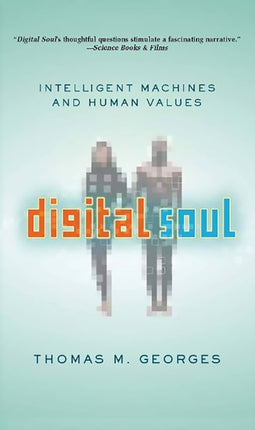 Digital Soul Intelligent Machines and Human Values