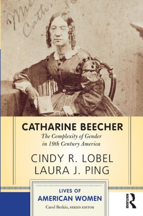 Catharine Beecher The Complexity of Gender in