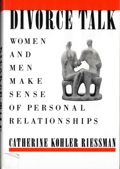 Divorce Talk Women and Men Make Sense of Personal Relationships