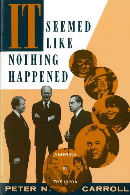 It Seemed Like Nothing Happened: America in the 1970s