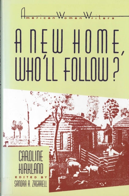 'A New Home, Who Will Follow?' by Caroline Kirkland