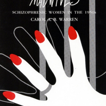 Madwives Schizophrenic Women in the 1950s