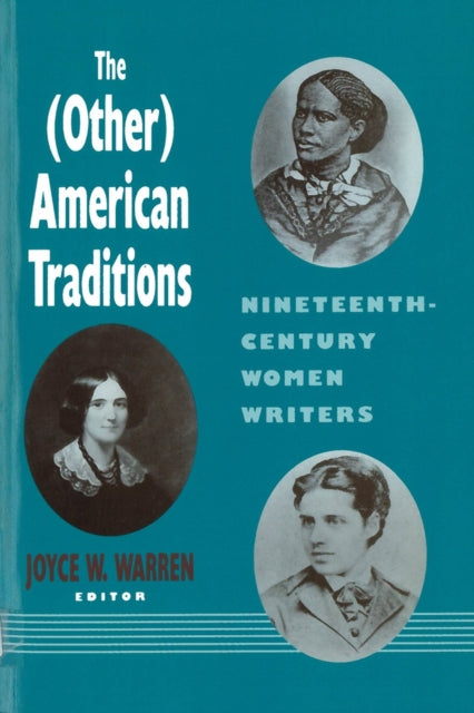 The (Other) American Traditions: Nineteenth-Century Women Writers