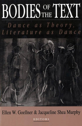 Bodies of the Text Dance as Theory Literature as