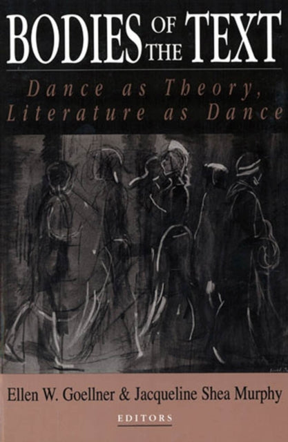 Bodies of the Text Dance as Theory Literature as