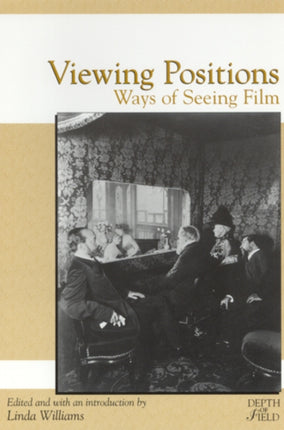 Viewing Positions Ways of Seeing Film Depth of Field Series