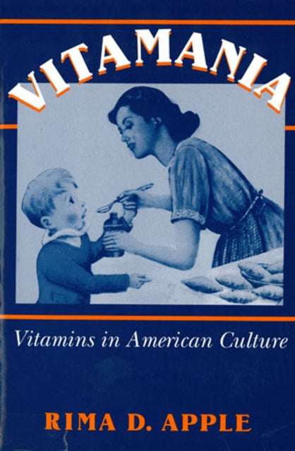 Vitamania Vitamins in American Culture Health and Medicine Series