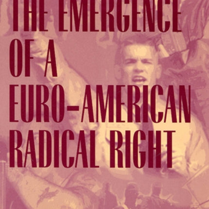 The Emergence of a Euro-American Radical Right