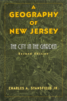 A Geography of New Jersey  The City in the Garden