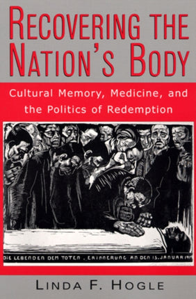 Recovering the Nations Body  Cultural Memory Medicine and the Politics of Redemption