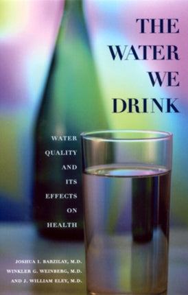 The Water We Drink  Water Quality and Its Effects on Health