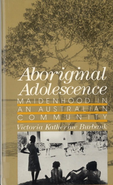 Aboriginal Adolescence Maidenhood in an Australian Community Adolescents in a Changing World