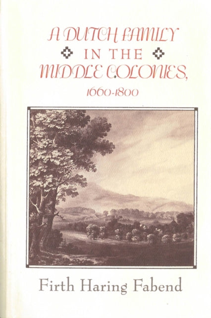 A Dutch Family in the Middle Colonies: 1660-1880