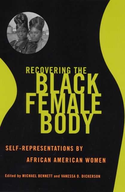 Recovering the Black Female Body Selfrepresentation by African American Women