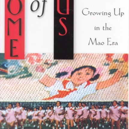 Some of Us: Chinese Women Growing Up in the Mao Era