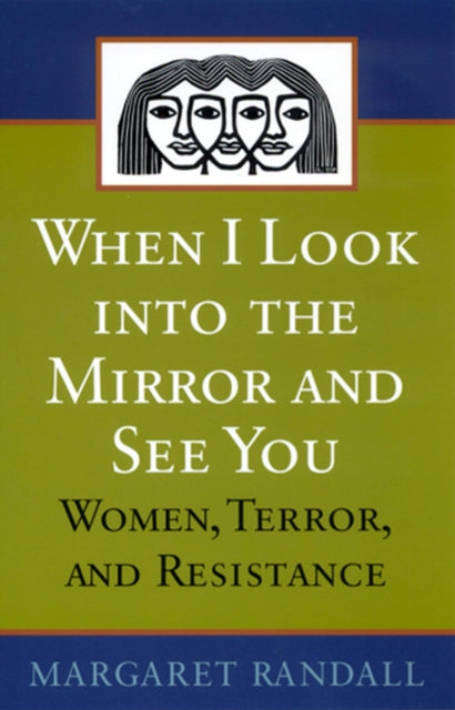 When I Look into the Mirror and See You: Women, Terror, and Resistance