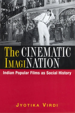 The Cinematic ImagiNation  Indian Popular Films as Social History