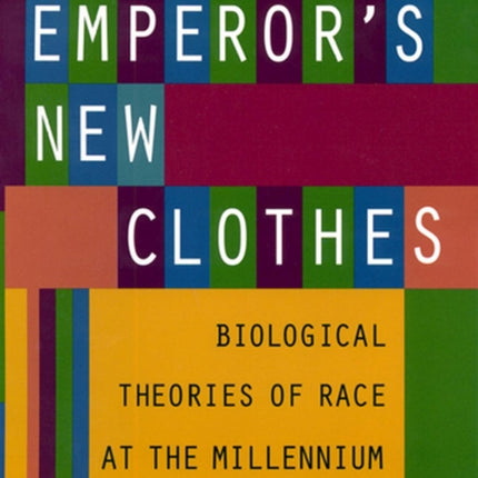 The Emperor's New Clothes: Biological Theories of Race at the Millennium