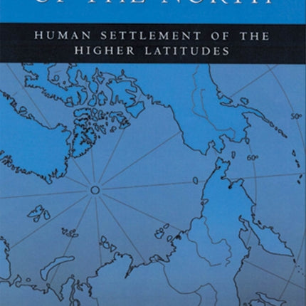 A Prehistory of the North: Human Settlement of the Higher Latitudes