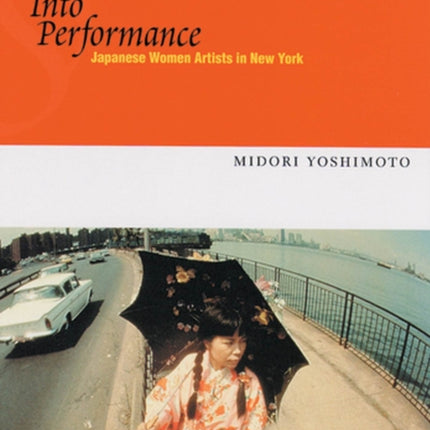 Into Performance: Japanese Women Artists in New York