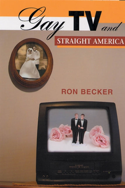 Gay TV and Straight America