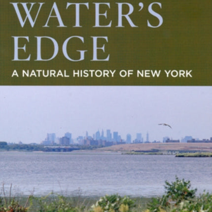 City at the Waters Edge  A Natural History of New