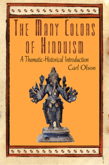 The Many Colors of Hinduism A Thematichistorical