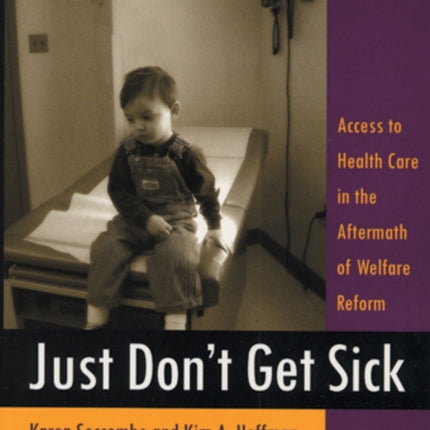 Just Dont Get Sick Access to Health Care in the