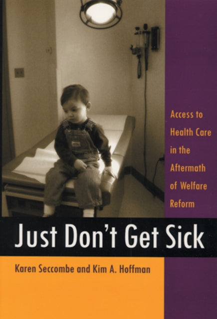 Just Dont Get Sick Access to Health Care in the