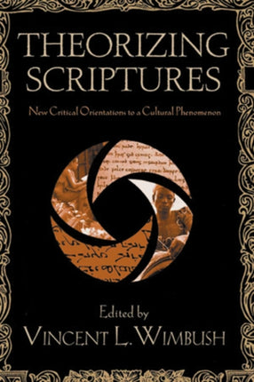 Theorizing Scriptures New Critical Orientations