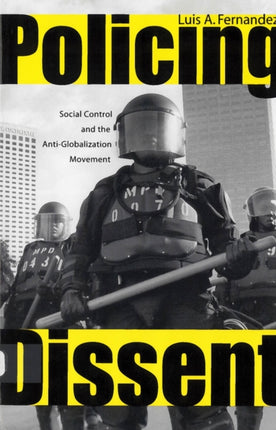 Policing Dissent Social Control and the