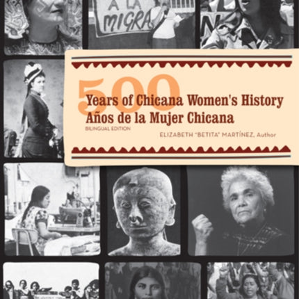 500 Years of Chicana Women's History / 500 Años de la Mujer Chicana: Bilingual Edition