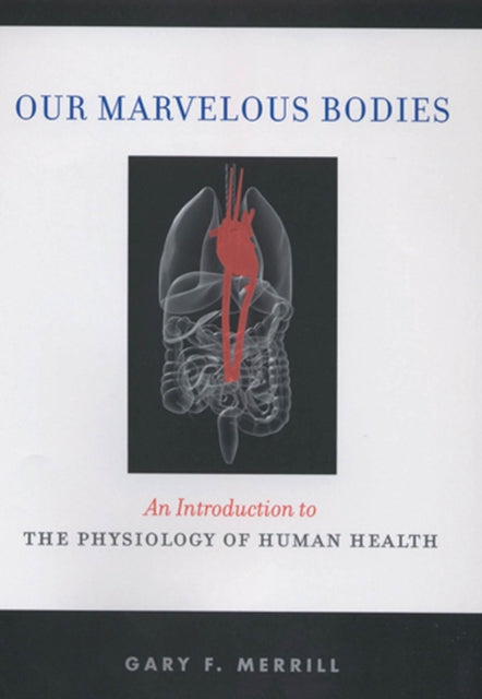 Our Marvelous Bodies An Introduction to the