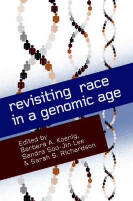 Revisiting Race in a Genomic Age Studies in